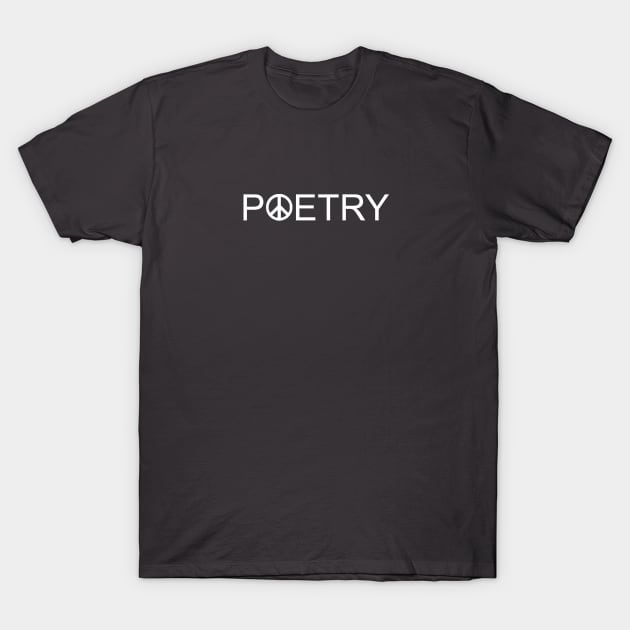 Peace Poetry T-Shirt by alittlebluesky